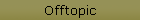 Offtopic